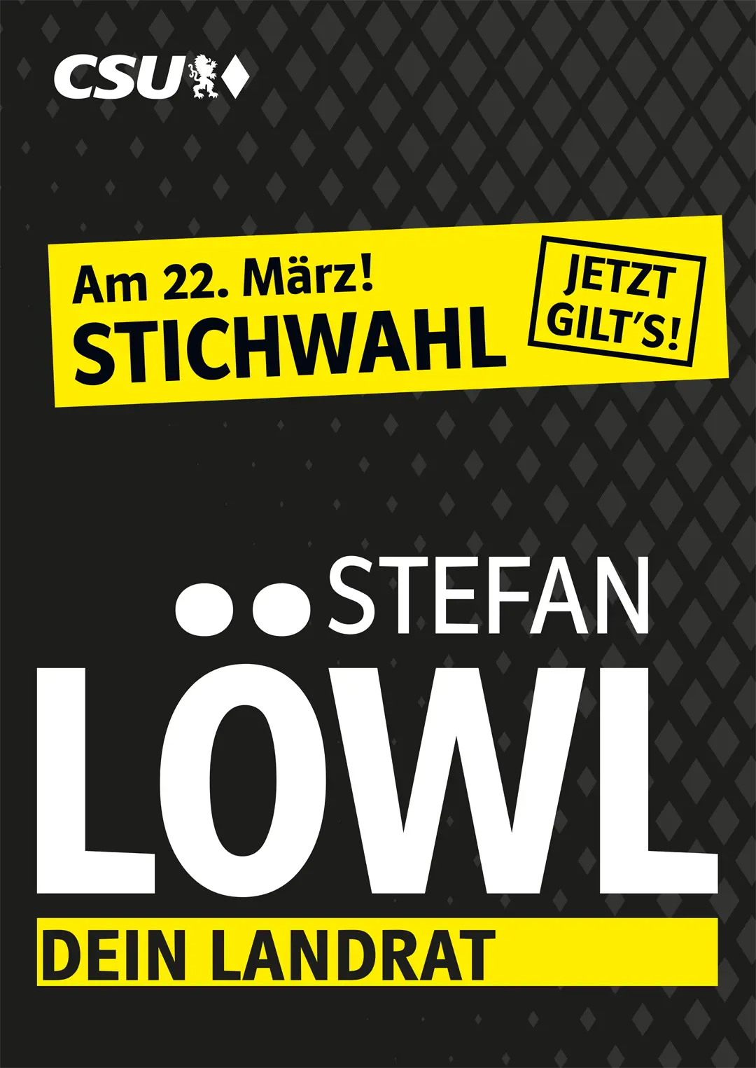 Stichwahl am 22. März, jetzt gilt's! Stefan Löwl - Dein Landrat